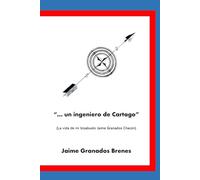 "...un ingeniero de Cartago": La vida de mi bisabuelo Jaime Granados Chacón