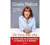 UN INNO ALLA VITA - PELICOT GISELE - Rizzoli