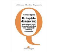 Un inquieto domenicano. Temi e figure della Seconda Scolastica nella filosofia di Tommaso Campanella