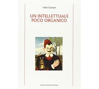 Un intellettuale poco organico
