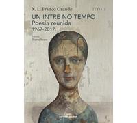 Un intre no tempo. Poesía reunida 1967-2017: 125