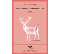 Un intruso ci sottomette. Testo spagnolo a fronte. Ediz. bilingue