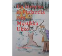 Un inverno in Finlandia con Mustikka Ukko