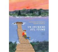UN INVERNO SUL FIUME. EDIZ. A COLORI - TOURBILLON MATHILDE - EDIZIONI CLICHY