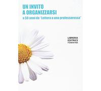 Un invito a organizzarsi a 50 anni da «Lettera a una professoressa»