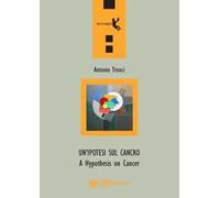 Un' ipotesi sul cancro-A hypothesis on cancer