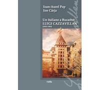 Un italiano a Bucarest: Luigi Cazzavillan (1852-1903)