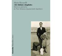 «Un italiano sbagliato». Storia e percorsi di Pier Antonio Quarantotti Gambini
