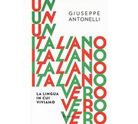 Un italiano vero. La lingua in cui viviamo