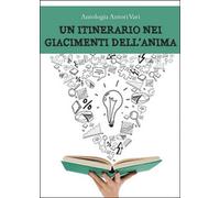 Un itinerario nei giacimenti dell’anima di Aa. Vv., 2015, Youcanprint