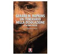 Un itinerario nella desolazione. Le ultime poesie