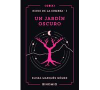 Un jardín oscuro: Hijos de la sombra I: 1