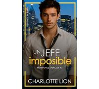 Un jefe imposible: novela romantica millonario canalla: 3