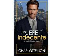 Un jefe indecente: novela romántica contemporánea: 1
