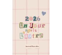 Un jour après l'autre: Journal bien-être 2026