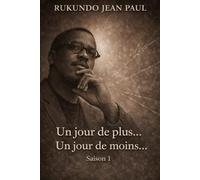 Un jour de plus...Un jour de moins...: Saison 1
