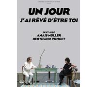 UN JOUR J'AI REVE D'ETRE TOI