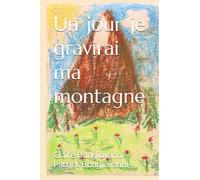 Un jour je gravirai ma montagne