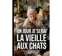 Un jour je serai la vielle aux chats - Parce qu'un seul chat, ce n'est jamais assez: Carnet de notes pour les fans de chats
