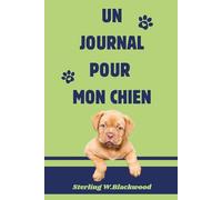 Un journal pour mon chien: Maman ! Peux-tu l’acheter pour moi ? Parfait pour offrir à celui qui ne pouvait pas parler, mais comprenait tout… À mon univers, celui qui a changé ma vie, sans dire un mot.