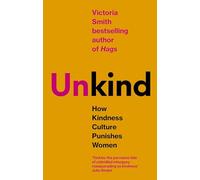 Un)kind: How Kindness Culture Punishes Women
