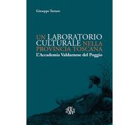 Un laboratorio culturale nella provincia toscana. L'Accademia Valdarnese del Pog