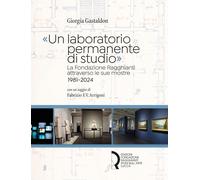 «Un laboratorio permanente di studio». La Fondazione Ragghianti attraverso le su