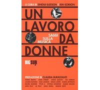 Un lavoro da donne. Saggi sulla musica
