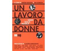 Un lavoro da donne. Saggi sulla musica