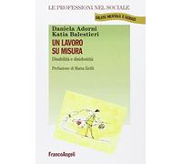 Un lavoro su misura. Disabilità e disidentità