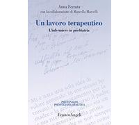 Un lavoro terapeutico. L'infermiere in psichiatria