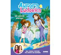 Libri Aurora e Ludovica - Un Legame Speciale. Ediz. A Colori