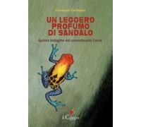 Un leggero profumo di sandalo. La quinta indagine del commissario Costa - ...