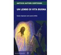 Un lembo di vita buona. Come riposare nel cuore di Dio
