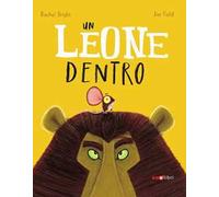 Un leone dentro. Ediz. a colori