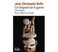 Un léopard sur le garrot: Chroniques d'un médecin nomade