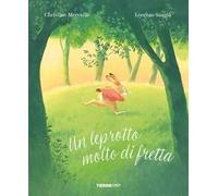 Un leprotto molto di fretta. Ediz. a colori