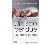 Un letto per due. La tenera guerra
