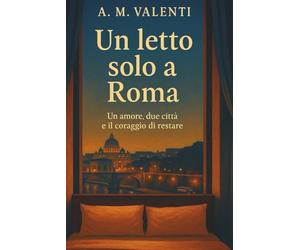 Un Letto Solo a Roma: Un amore, due città e il coraggio di restare