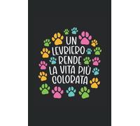 Un levriero rende la vita più colorata: Ruled Notebook cani Diario Idea regalo cane
