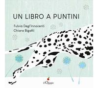Un libro a puntini. Ediz. a colori