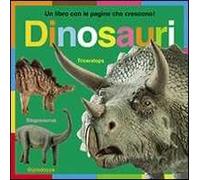 Un libro con le pagine che crescono! Dinosauri. Ediz. illustrata