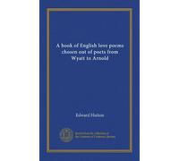 Un libro di poesie d'amore inglesi scelte tra poeti da Wyatt ad Arnold