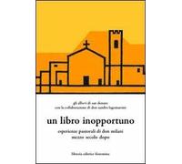 Un libro inopportuno. Esperienze pastoriali di Don Milani mezzo secolo dopo