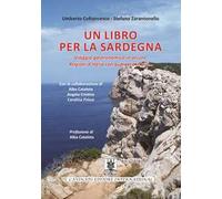Un libro per la Sardegna. Viaggio gastronomico in alcune regioni d'Italia con qualcosa in più...