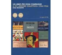 Un libro per ogni compagno. Il PCI «editore collettivo» (1944-1956)