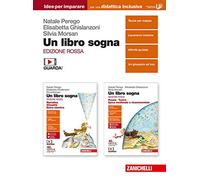 Un libro sogna. Ediz. rossa. Idee per imparare. Per le Scuole superiori
