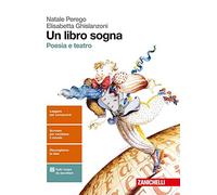 Un libro sogna. Poesia e teatro. Per le Scuole superiori. Con aggiornamento online