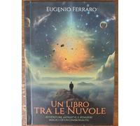 Un libro tra le nuvole di Eugenio Ferraro - Editore: Youcanprint, 2023