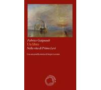 Un libro. Un libro nella vita di Primo Levi